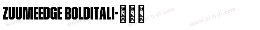 ZuumeEdge BOLDItali字体转换